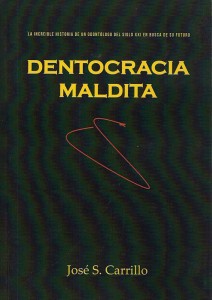 Portada de «Dentocracia maldita», debut del doctor José Santos Carrillo en el terreno de la novela.