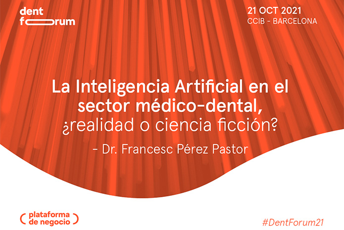 Ponencia sobre Inteligencia Artificial en Dent Forum 2021