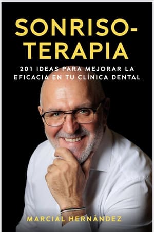 «Sonrisoterapia, 201 ideas para mejorar la eficacia en tu clínica  dental» es el próximo libro de Marcial Hernández.